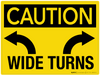 Caution: Wide Turns - Wall Sign Caution: Wide Turns - Wall Sign