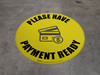 Please Have Payment Ready - Floor Sign Please Have Payment Ready - Floor Sign