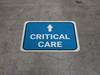 Critical Care Ahead with Arrow Rectangular - Floor Sign Critical Care Ahead with Arrow Rectangular - Floor Sign