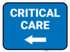 Critical Care Left with Arrow Rectangular - Floor Sign Critical Care Left with Arrow Rectangular - Floor Sign