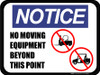Notice - No Moving Equipment Beyond This Point - Floor Sign Notice - No Moving Equipment Beyond This Point - Floor Sign