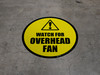 Watch For Overhead Fan - Floor Sign