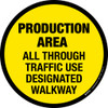 Production Area: All Through Traffic Use Designated Walkway - Floor Sign Production Area: All Through Traffic Use Designated Walkway - Floor Sign