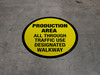 Production Area: All Through Traffic Use Designated Walkway - Floor Sign Production Area: All Through Traffic Use Designated Walkway - Floor Sign