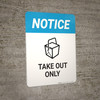 Notice: Take Out Only - Wall Sign Notice: Take Out Only - Wall Sign