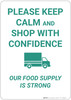 Keep Calm And Shop With Confidence Our Food Supply Is Strong - Wall Sign