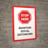 Stop Here: Maintain Social Distancing - Wall Sign