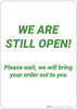 We Are Open Please Wait We Will Bring Your Order To You - Wall Sign