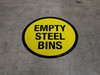 Empty Steel Bins - Floor Sign Empty Steel Bins - Floor Sign