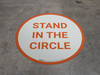 Stand In The Circle - Floor Sign Stand In The Circle - Floor Sign
