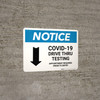 Notice: COVID-19 Drive Thru Testing Down Arrow Landscape - Wall Sign Notice: COVID-19 Drive Thru Testing Down Arrow Landscape - Wall Sign
