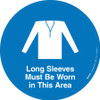 Long Sleeves Must Be Worn in This Area - Floor Sign Long Sleeves Must Be Worn in This Area - Floor Sign