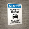 Notice: COVID-19 Testing Please Wait In Car with Icon Portrait - Wall Sign
