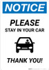 Notice: Please Stay In Your Car Thank You with Icon Portrait - Wall Sign