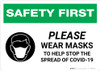 Safety First: Please Wear Masks to Help Stop the Spread of COVID-19 with Icon Landscape - Wall Sign Safety First: Please Wear Masks to Help Stop the Spread of COVID-19 with Icon Landscape - Wall Sign