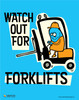 Watch Out for Forklifts - Poster