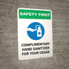 Safety First: Complimentary Hand Sanitizer For Your Usage Portrait - Wall Sign
