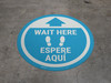 Wait Here - Cyan Circle - Bilingual Spanish - Floor Sign Wait Here - Cyan Circle - Bilingual Spanish - Floor Sign