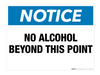 Notice: No Alcohol Beyond This Point - Wall Sign Notice: No Alcohol Beyond This Point - Wall Sign