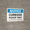 Notice: Curbside Pickup Only - Call Restaurant or Order Online Landscape - Wall Sign
