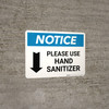 Notice: Please Use Hand Sanitizer Down Arrow Landscape - Wall Sign