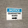 Notice: Quarantine Ward Right Arrow Landscape - Wall Sign Notice: Quarantine Ward Right Arrow Landscape - Wall Sign