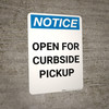 Notice: Open for Curbside Pickup Portrait - Wall Sign Notice: Open for Curbside Pickup Portrait - Wall Sign