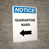 Notice: Quarantine Ward Left Arrow Portrait - Wall Sign