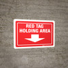 Red Tag Holding Area (Arrow Down) - Wall Sign