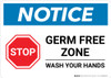 Notice: STOP - Germ Free Zone/Wash Your Hands Landscape - Wall Sign Notice: STOP - Germ Free Zone/Wash Your Hands Landscape - Wall Sign