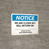 Notice: We Are Closed But Will Return On - Thank You for Your Understanding Landscape - Wall Sign