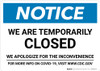 Notice: We Are Temporarily Closed - We Apologize For the Inconvenience Landscape - Wall Sign Notice: We Are Temporarily Closed - We Apologize For the Inconvenience Landscape - Wall Sign