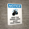 Notice: Keep The Germs Away - Wash Your Hands Portrait - Wall Sign Notice: Keep The Germs Away - Wash Your Hands Portrait - Wall Sign