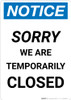 Notice: Sorry We Are Temporarily Closed Portrait - Wall Sign Notice: Sorry We Are Temporarily Closed Portrait - Wall Sign