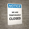 Notice: We Are Temporarily Closed Portrait - Wall Sign