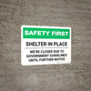 Safety First: Shelter In Place- We Are Closed Due To Government Guidelines Landscape - Wall Sign Safety First: Shelter In Place- We Are Closed Due To Government Guidelines Landscape - Wall Sign