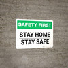 Safety First: Stay Home/Stay Safe Landscape - Wall Sign