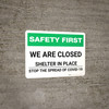 Safety First: We Are Closed - Shelter in Place - Stop the Spread of Covid-19 Landscape - Wall Sign