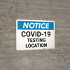 Notice: COVID-19 Testing Location Landscape - Wall Sign Notice: COVID-19 Testing Location Landscape - Wall Sign