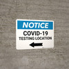 Notice: COVID-19 Testing Location with Left Arrow Landscape - Wall Sign
