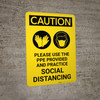 Caution: Please Use the PPE Provided and Practice Social Distancing with Icons Portrait - Wall Sign