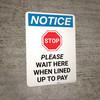 Notice: Stop Please Wait Here When Lined Up To Pay with Icon Portrait - Wall Sign