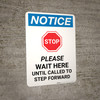 Notice: Stop Wait Here Until Called To Step Forward Portrait - Wall Sign