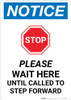 Notice: Stop Wait Here Until Called To Step Forward Portrait - Wall Sign