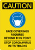 Caution: Face Coverings Required Beyond This Point Stop Coronavirus with Icon Portrait - Wall Sign
