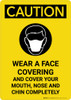 Caution: Wear A Face Covering Cover Mouth, Nose Chin Completely with Icon Portrait - Wall Sign