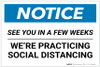 Notice: See you in a Few Weeks We are Social Distancing ANSI Landscape - Label
