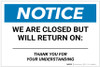 Notice: We Are Closed But Will Return On - Thank You for Your Understanding Landscape - Label