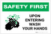 Safety First: Upon Entering Wash Your Hands Landscape - Label Safety First: Upon Entering Wash Your Hands Landscape - Label