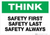 Think - Safety First, Safety Last, Safety Always - Wall Sign